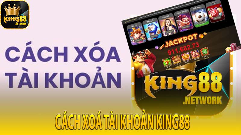 Cách xoá tài khoản King88