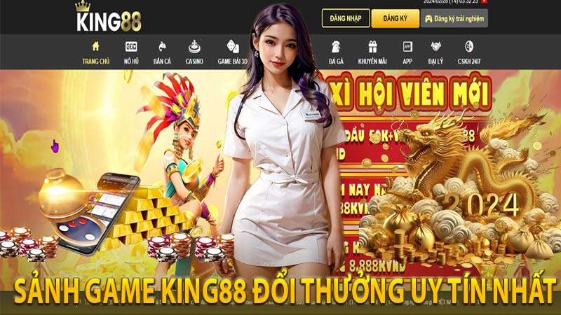 Sảnh game King88 đổi thưởng uy tín nhất